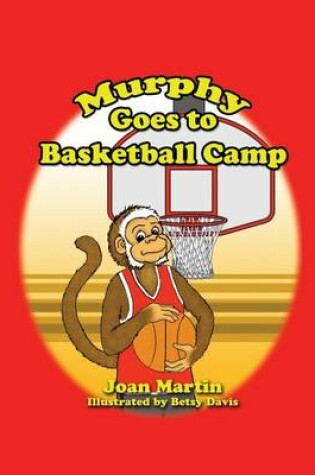 Cover of Murphy Goes to Basketball Camp