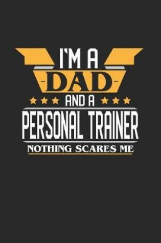 Cover of I'm a Dad and a Personal Trainer Nothing Scares Me