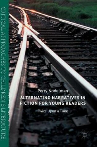 Cover of Alternating Narratives in Fiction for Young Readers