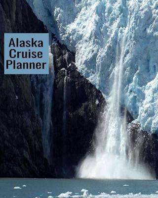 Book cover for Alaska Cruise Planner