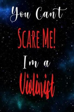 Cover of You Can't Scare Me! I'm A Violinist