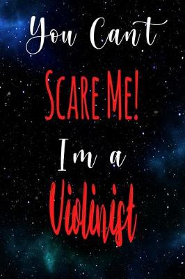 Book cover for You Can't Scare Me! I'm A Violinist