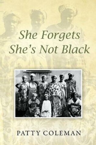 Cover of She Forgets She's Not Black