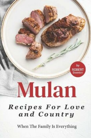 Cover of Mulan - Recipes for Love and Country