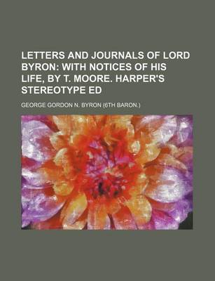 Book cover for Letters and Journals of Lord Byron; With Notices of His Life, by T. Moore. Harper's Stereotype Ed