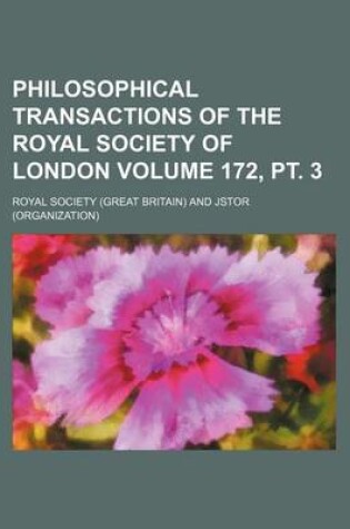 Cover of Philosophical Transactions of the Royal Society of London Volume 172, PT. 3