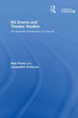 Cover of AS Drama and Theatre Studies: The Essential Introduction for Edexcel