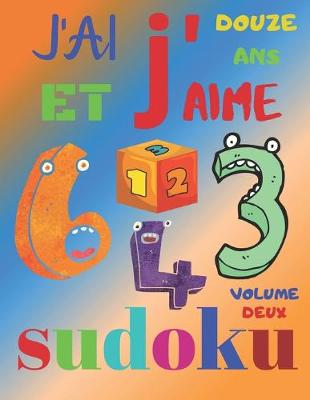 Book cover for J'ai douze ans et j'aime sudoku volume deux