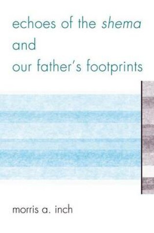 Cover of Echoes of the Shema and Our Father's Footprints