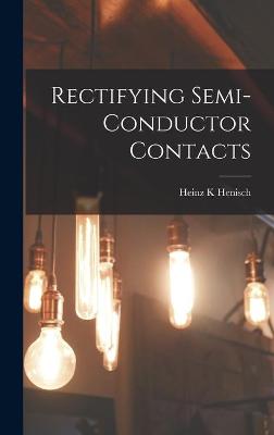 Book cover for Rectifying Semi-conductor Contacts