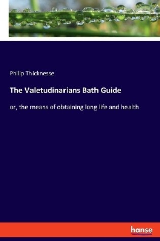 Cover of The Valetudinarians Bath Guide