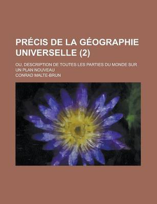 Book cover for Precis de La Geographie Universelle; Ou, Description de Toutes Les Parties Du Monde Sur Un Plan Nouveau (2 )