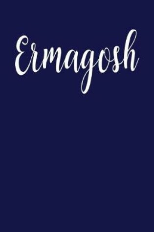 Cover of Ermagosh