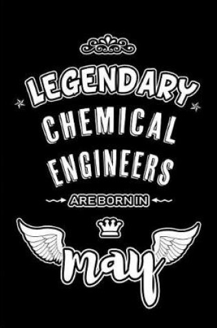 Cover of Legendary Chemical Engineers are born in May