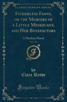 Book cover for Fatherless Fanny, or the Memoirs of a Little Mendicant, and Her Benefactors, Vol. 2 of 4