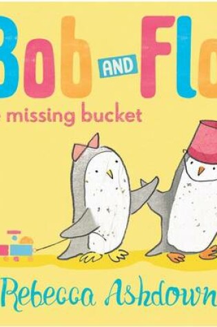 Cover of Bob and Flo and the Missing Bucket