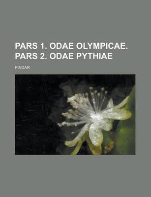 Book cover for Pars 1. Odae Olympicae. Pars 2. Odae Pythiae