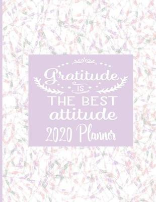 Book cover for Gratitude Is The Best Attitude - 2020 Planner