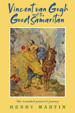 Cover of Vincent van Gogh and The Good Samaritan