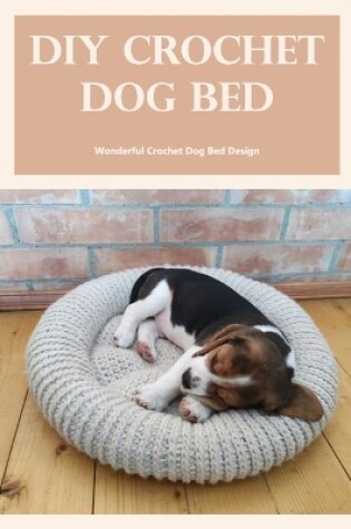 Cover of DIY Crochet Dog Bed