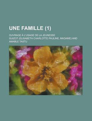 Book cover for Une Famille (1); Ouvrage A L'Usage de La Jeunesse