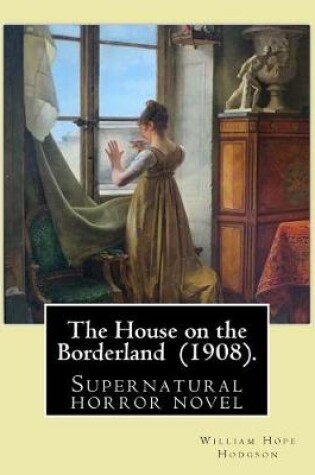 Cover of The House on the Borderland (1908). By