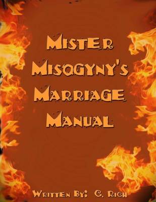 Book cover for Mister Misogyny's Marriage Manual