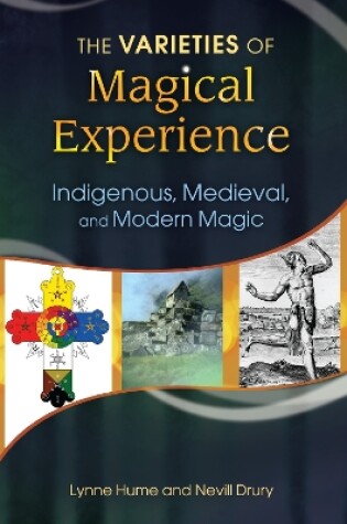 Cover of The Varieties of Magical Experience: Indigenous, Medieval, and Modern Magic