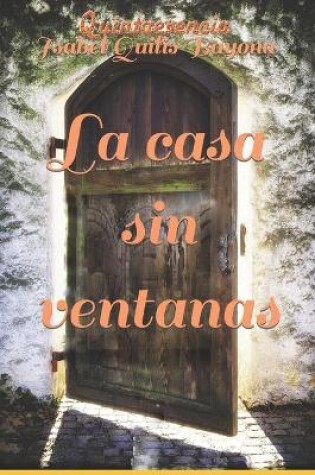 Cover of La casa sin ventanas