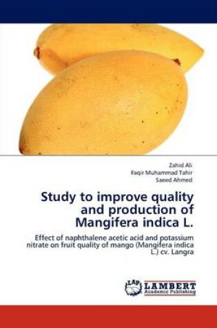 Cover of Study to Improve Quality and Production of Mangifera Indica L.