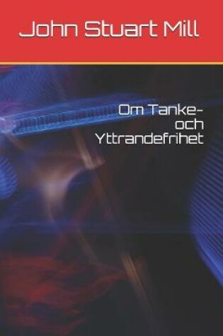 Cover of Om Tanke- och Yttrandefrihet