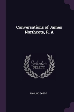 Cover of Conversations of James Northcote, R. A