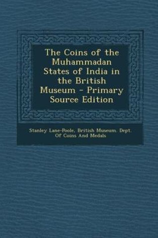 Cover of Coins of the Muhammadan States of India in the British Museum