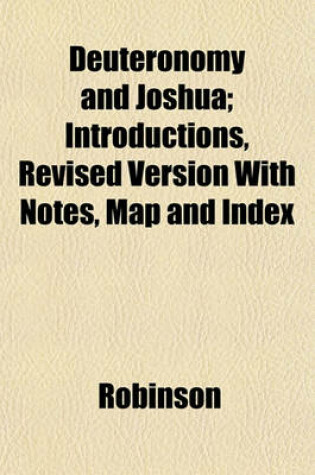 Cover of Deuteronomy and Joshua; Introductions, Revised Version with Notes, Map and Index