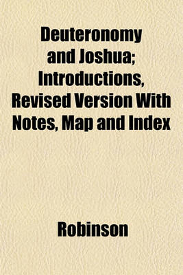 Book cover for Deuteronomy and Joshua; Introductions, Revised Version with Notes, Map and Index