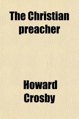 Book cover for The Christian Preacher; Yale Lectures for 1879-80