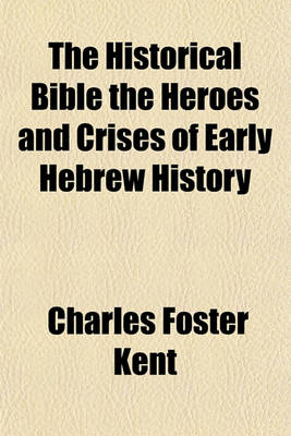 Book cover for The Historical Bible the Heroes and Crises of Early Hebrew History