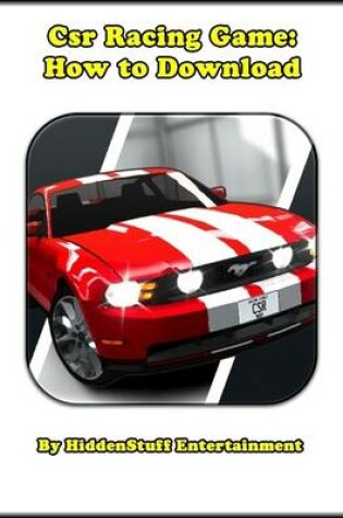 Cover of Csr Racing Game: How to Download