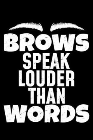 Cover of Brows Speak Louder Than Words