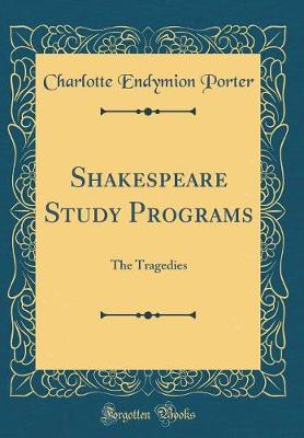 Book cover for Shakespeare Study Programs: The Tragedies (Classic Reprint)