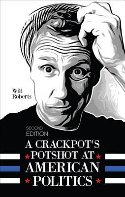 Book cover for A Crackpot's Potshot at American Politics