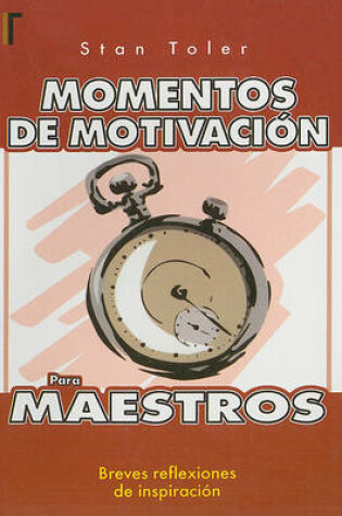 Cover of Momentos de Motivacion Para Maestros