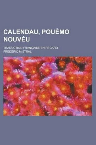 Cover of Calendau, Pouemo Nouveu; Traduction Francaise En Regard