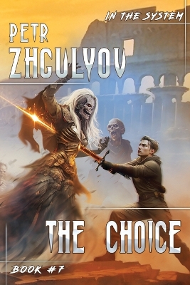 Cover of The Choice (In the System Book #7)