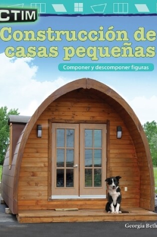 Cover of CTIM: Construcci n de casas peque as: Componer y descomponer figuras (STEM: Building Tiny Houses: Compose and Decompose Shapes)