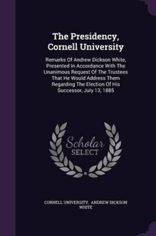 Cover of The Presidency, Cornell University