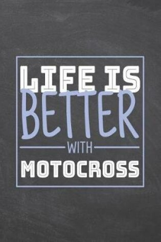 Cover of Life is Better with Motocross