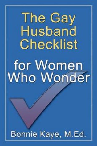 Cover of The Gay Husband Checklist for Women Who Wonder