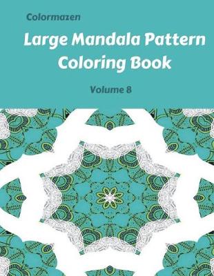 Book cover for Large Mandala Pattern Coloring Book Volume 8