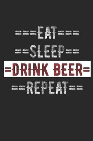 Cover of Beer Lovers Journal - Eat Sleep Drink Beer Repeat